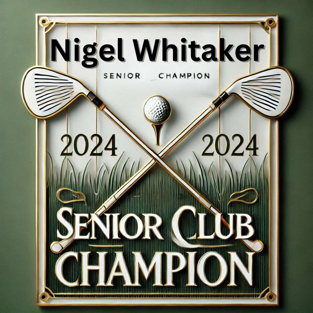 Celebrating Our 2024 Champions: Nigel Whitaker – Senior Club Champion